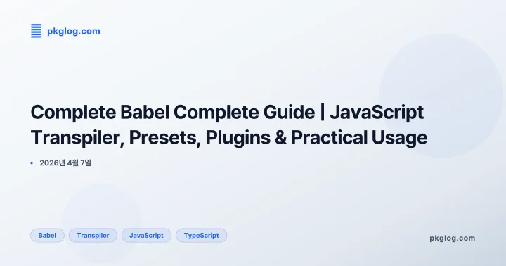 Complete Babel Complete Guide | JavaScript Transpiler, Presets, Plugins & Practical Usage