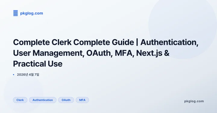 The Complete Clerk Guide | Authentication, User Management, OAuth, MFA, Next.js, Production Use