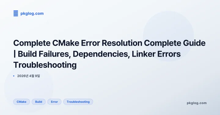 [2026] Complete CMake Error Resolution Complete Guide | Build Failures, Dependencies, Linker Errors Troubleshooting