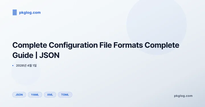 Complete Configuration File Formats Complete Guide | JSON