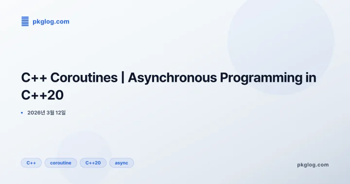 [2026] C++ Coroutines | Asynchronous Programming in C++20