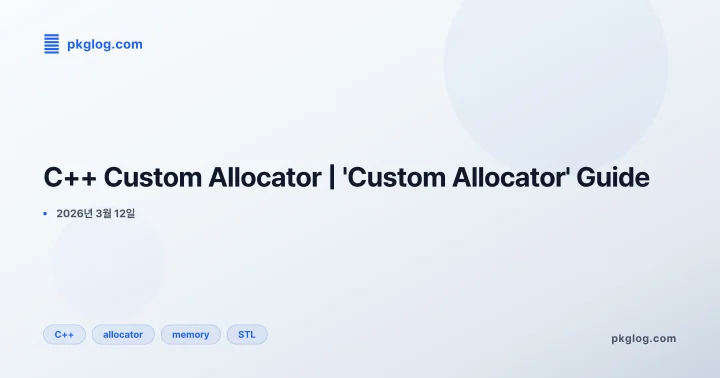 C++ Custom Allocator | 'Custom Allocator' Guide