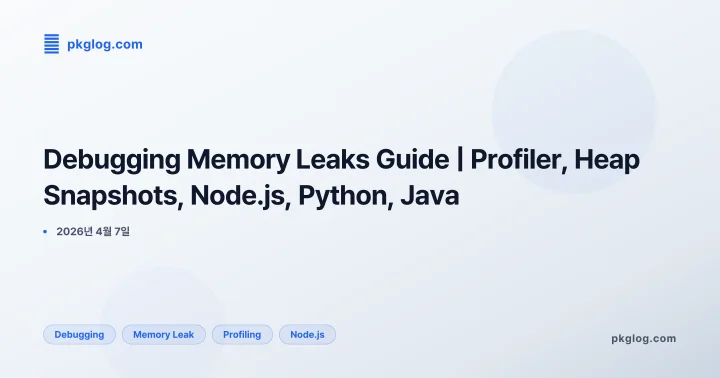 Debugging Memory Leaks Guide | Profiler, Heap Snapshots, Node.js, Python, Java