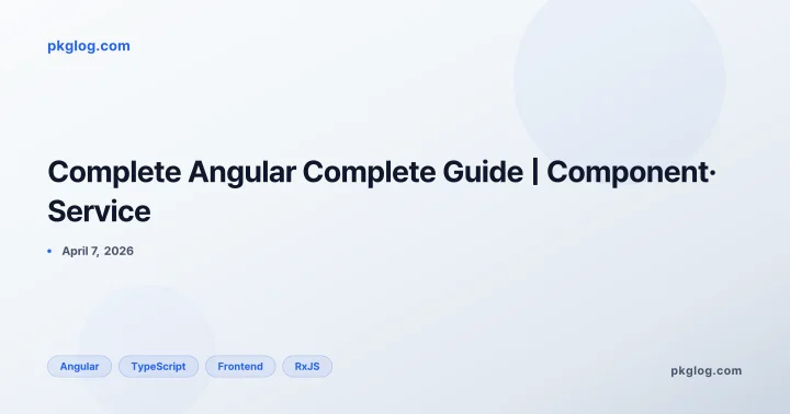Complete Angular Complete Guide | Component· Service