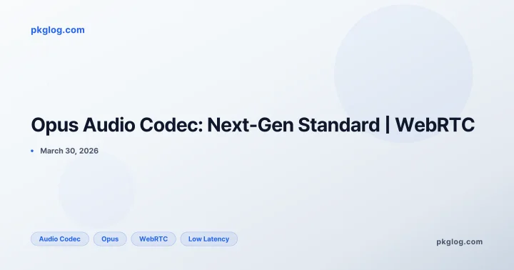 Opus Audio Codec: Next-Gen Standard | WebRTC