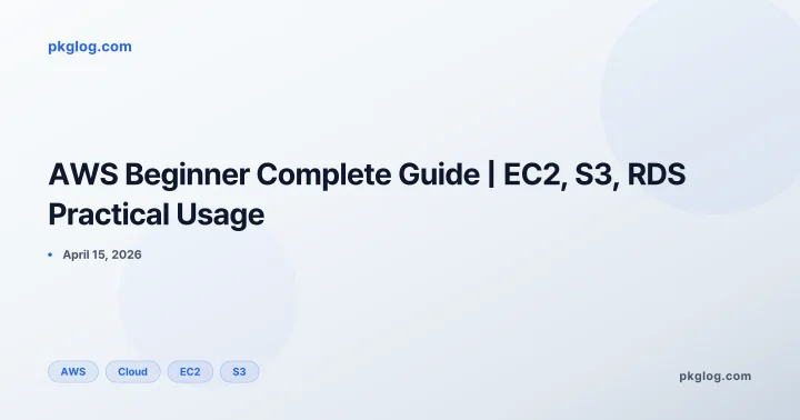 AWS Beginner Complete Guide | EC2, S3, RDS Practical Usage
