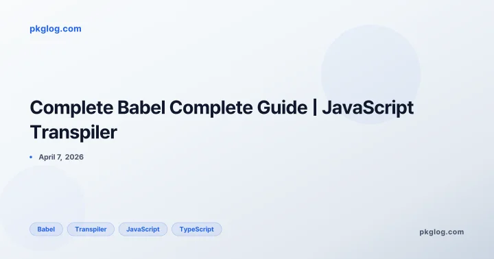 Complete Babel Complete Guide | JavaScript Transpiler