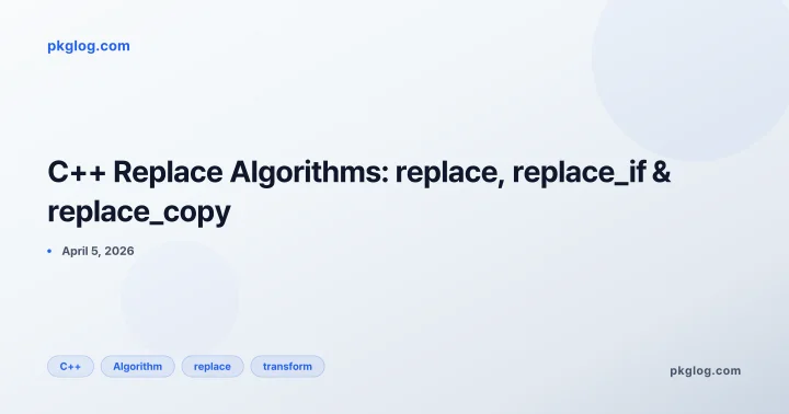 C++ Replace Algorithms: replace, replace_if & replace_copy