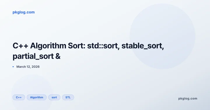 C++ Algorithm Sort: std::sort, stable_sort, partial_sort &