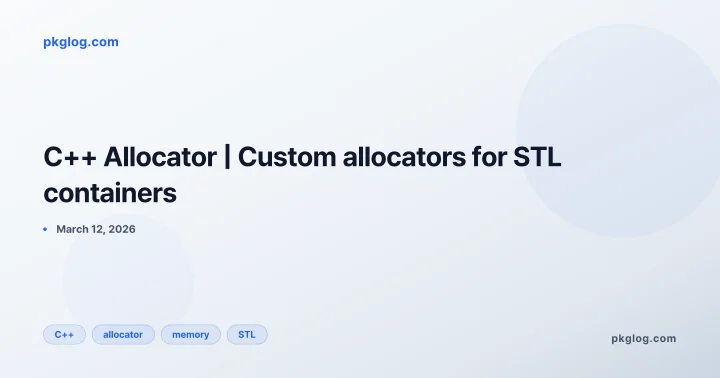 C++ Allocator | Custom allocators for STL containers