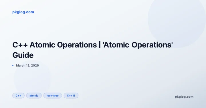 C++ Atomic Operations | 'Atomic Operations' Guide