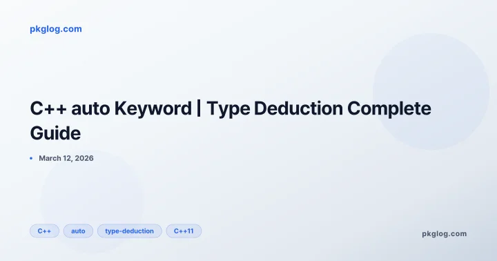 C++ auto Keyword | Type Deduction Complete Guide