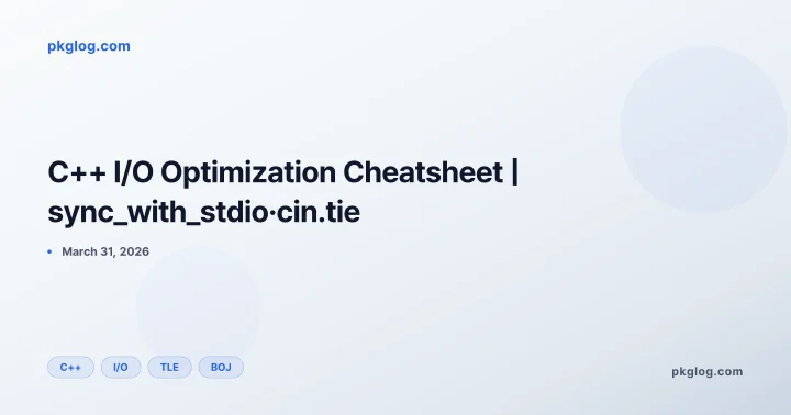 C++ I/O Optimization Cheatsheet | sync_with_stdio·cin.tie