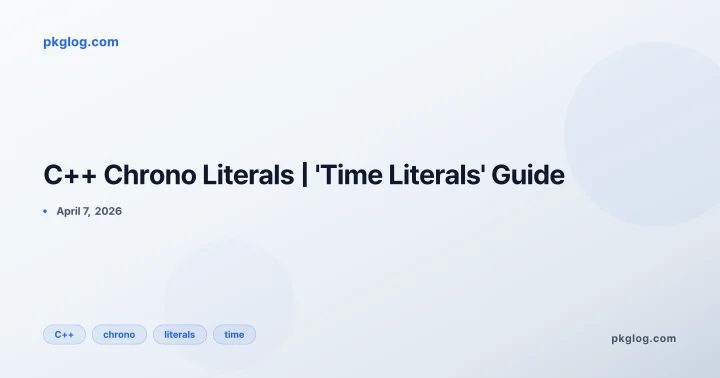 C++ Chrono Literals | 'Time Literals' Guide