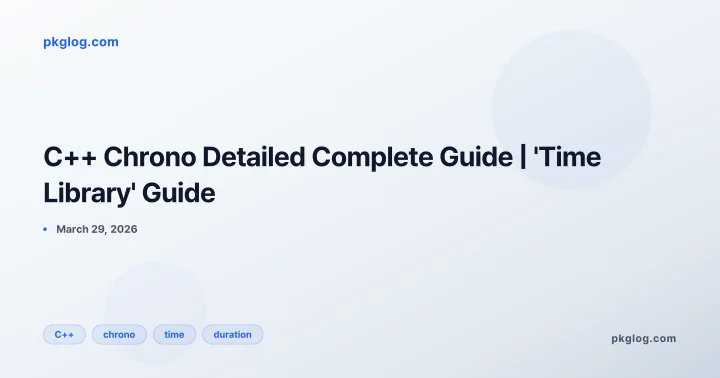 C++ Chrono Detailed Complete Guide | 'Time Library' Guide