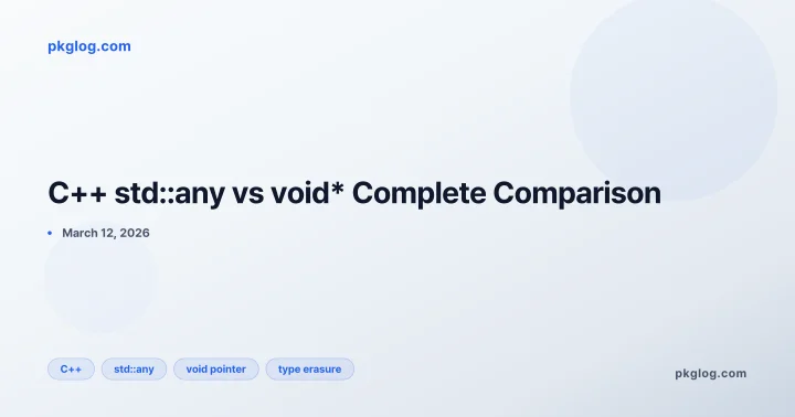 C++ std::any vs void* Complete Comparison