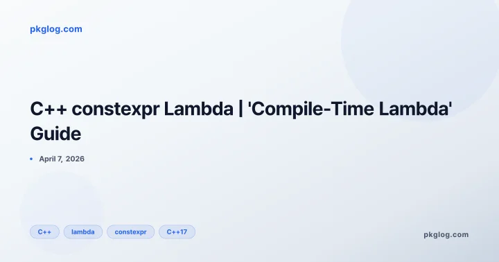 C++ constexpr Lambda | 'Compile-Time Lambda' Guide