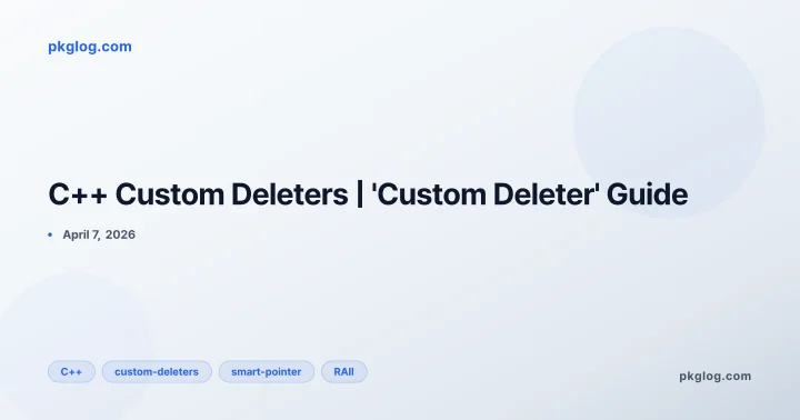 C++ Custom Deleters | 'Custom Deleter' Guide