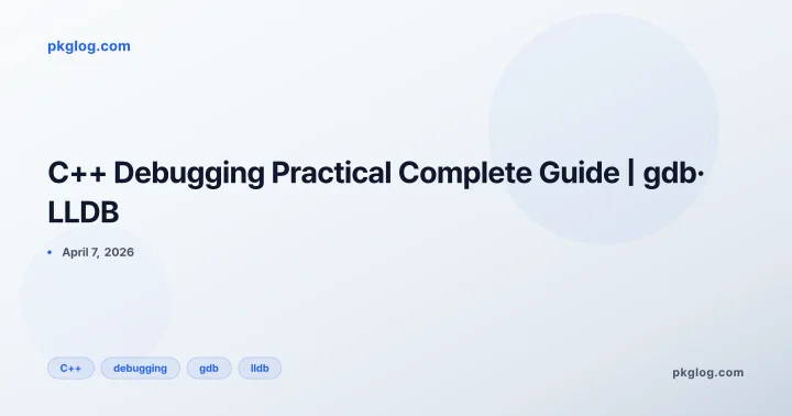 C++ Debugging Practical Complete Guide | gdb· LLDB