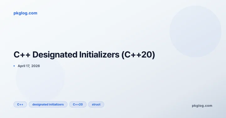 C++ Designated Initializers (C++20)
