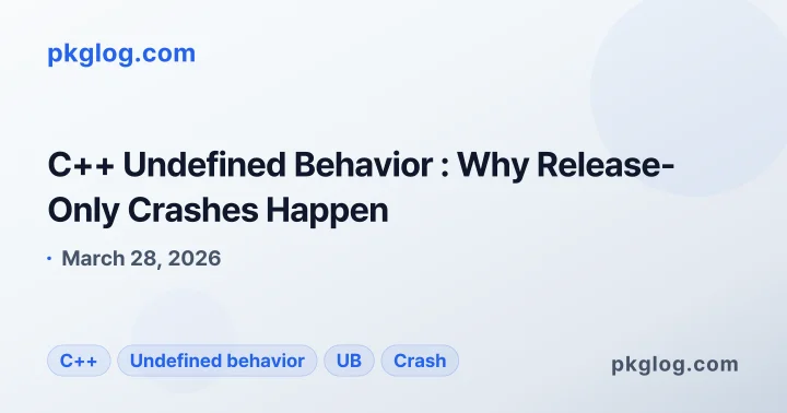 C++ Undefined Behavior : Why Release-Only Crashes Happen