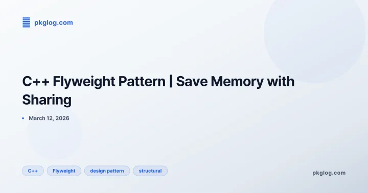 [2026] C++ Flyweight Pattern | Save Memory with Sharing