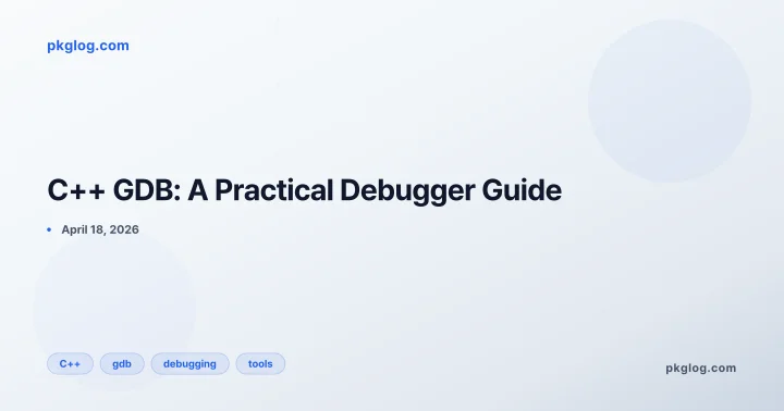 C++ GDB: A Practical Debugger Guide