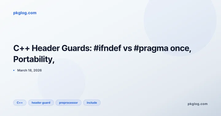 C++ Header Guards: #ifndef vs #pragma once, Portability,