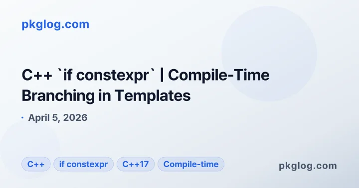 C++ `if constexpr` | Compile-Time Branching in Templates