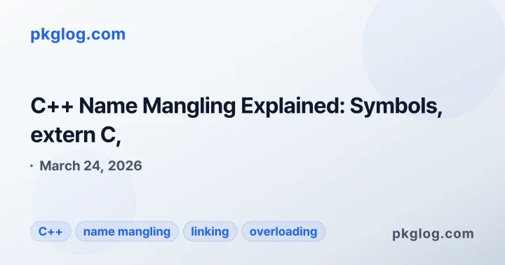 C++ Name Mangling Explained: Symbols, extern C,