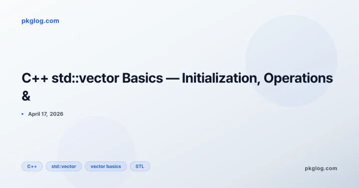 C++ std::vector Basics — Initialization, Operations &