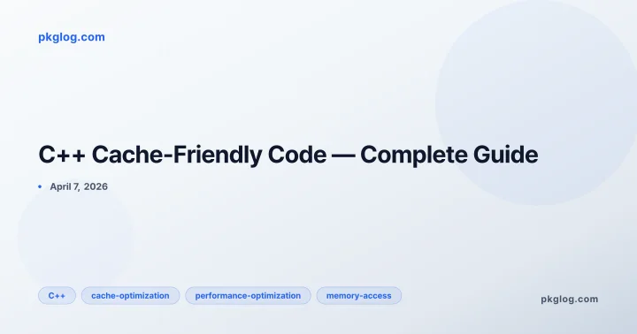 C++ Cache-Friendly Code — Complete Guide