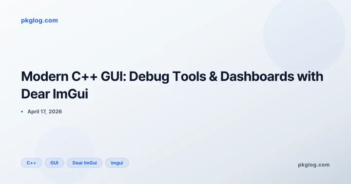 Modern C++ GUI: Debug Tools & Dashboards with Dear ImGui