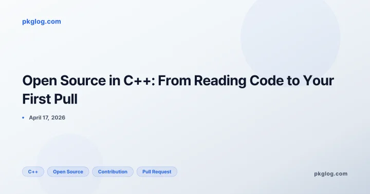 Open Source in C++: From Reading Code to Your First Pull