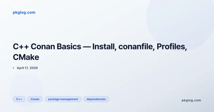 C++ Conan Basics — Install, conanfile, Profiles, CMake