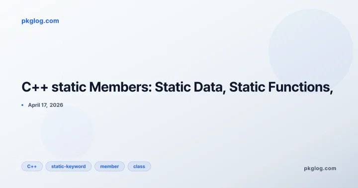C++ static Members: Static Data, Static Functions,