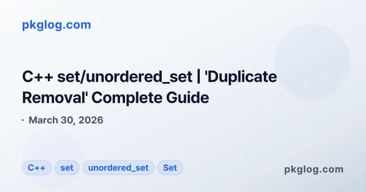 C++ set/unordered_set | 'Duplicate Removal' Complete Guide