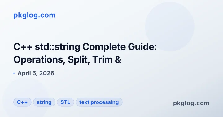 C++ std::string Complete Guide: Operations, Split, Trim &