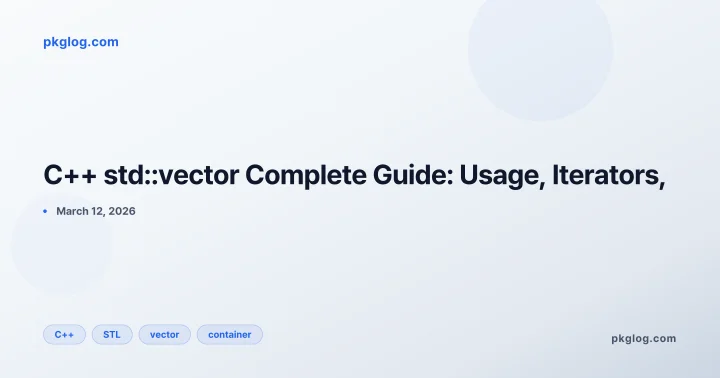 C++ std::vector Complete Guide: Usage, Iterators,