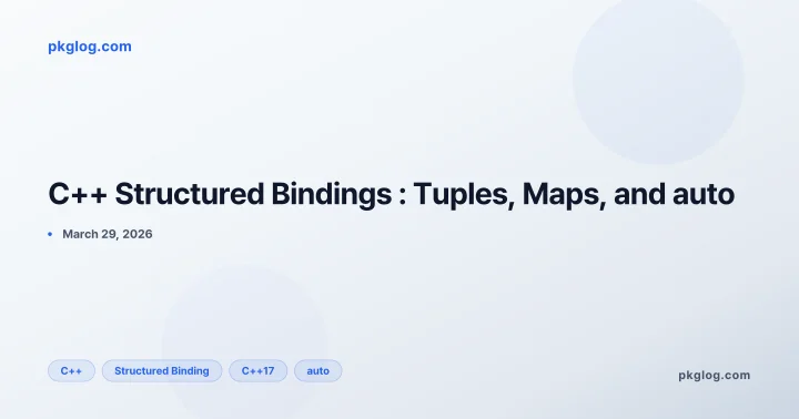 C++ Structured Bindings : Tuples, Maps, and auto