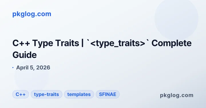 C++ Type Traits | `<type_traits>` Complete Guide