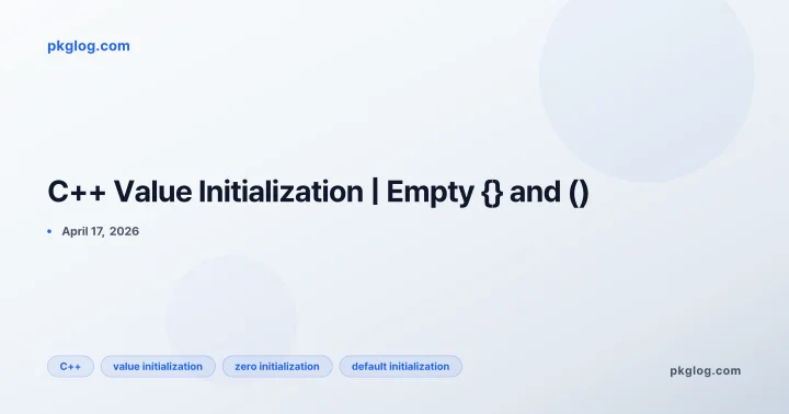 C++ Value Initialization | Empty {} and ()