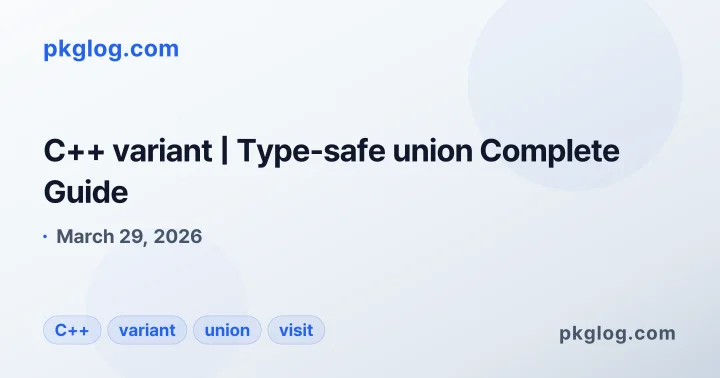 C++ variant | Type-safe union Complete Guide