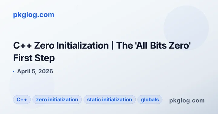 C++ Zero Initialization | The 'All Bits Zero' First Step