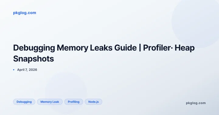 Debugging Memory Leaks Guide | Profiler· Heap Snapshots