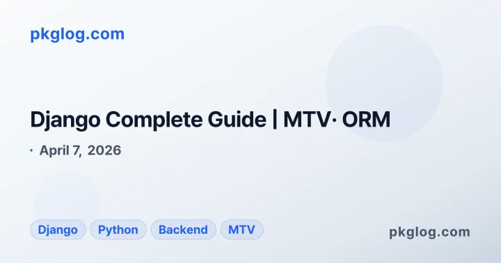 Django Complete Guide | MTV· ORM