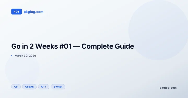 Go in 2 Weeks #01 — Complete Guide