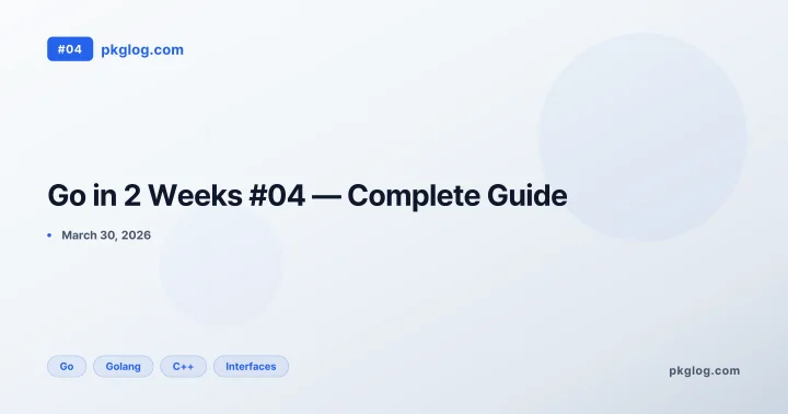 Go in 2 Weeks #04 — Complete Guide
