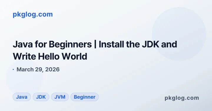 Java for Beginners | Install the JDK and Write Hello World