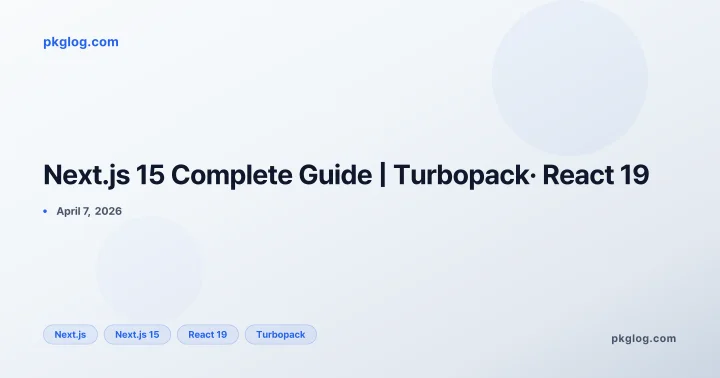 Next.js 15 Complete Guide | Turbopack· React 19